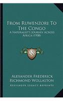 From Ruwenzori To The Congo: A Naturalist's Journey Across Africa (1908)(English)
