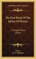 The First Book Of The Satires Of Horace