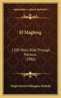 El Maghreg: 1200 Miles' Ride Through Morocco (1886)(English)