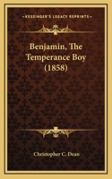 Benjamin, The Temperance Boy (1858)