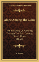 Alone Among The Zulus