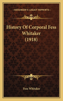 History Of Corporal Fess Whitaker (1918)
