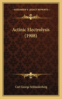 Actinic Electrolysis (1908): (English)