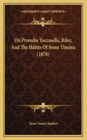 On Pronuba Yuccasella, Riley, And The Habits Of Some Tineina (1878)