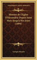 Histoire de L'Eglise D'Alexandrie Depuis Saint Marc Jusqu'a Nos Jours (1894)