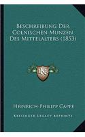 Beschreibung Der Colnischen Munzen Des Mittelalters (1853): (German)