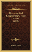 Heerwesen Und Kriegfuhrung C. Julius Casars (1862)