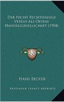 Der Nicht Rechtsfahige Verein Als Offene Handelsgesellschaft (1904)