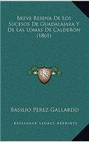 Breve Resena De Los Sucesos De Guadalajara Y De Las Lomas De Calderon (1861)