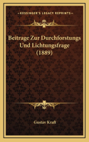 Beitrage Zur Durchforstungs Und Lichtungsfrage (1889)