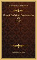 Chronik Des Wiener Goethe-Vereins V20 (1907)