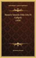 Memorie Istoriche Della Citta Di Gallipoli (1836)