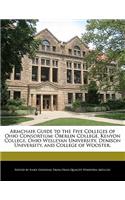 Armchair Guide to the Five Colleges of Ohio Consortium: Oberlin College, Kenyon College, Ohio Wesleyan University, Denison University, and College of Wooster.(English)