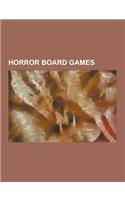 Horror Board Games: Arkham Horror, Atmosfear (Series), Betrayal at House on the Hill, Curse of the Mummy's Tomb (Board Game), Ghosts (Boar