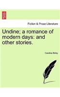 Undine; A Romance of Modern Days