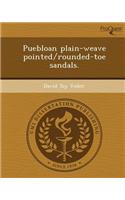 Puebloan Plain-Weave Pointed/Rounded-Toe Sandals