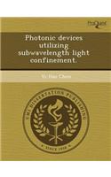 Photonic Devices Utilizing Subwavelength Light Confinement