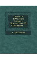 Cours de Litt Rature Compar E: Romantisme Et Classisisme ...
