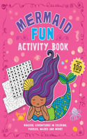 Mermaid Fun Activity Book: Magical Adventures in Coloring, Puzzles, Mazes, and More with Over 100 Stickers!