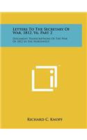 Letters To The Secretary Of War, 1812, V6, Part 2