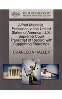 Alfred Mainella, Petitioner, V. the United States of America. U.S. Supreme Court Transcript of Record with Supporting Pleadings