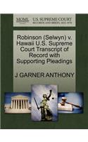 Robinson (Selwyn) V. Hawaii U.S. Supreme Court Transcript of Record with Supporting Pleadings