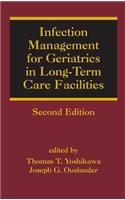 Infection Management for Geriatrics in Long-Term Care Facilities, Second Edition