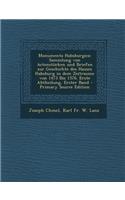 Monumenta Habsburgica: Sammlung Von Actenstucken Und Briefen Zur Geschichte Des Hauses Habsburg in Dem Zeitraume Von 1473 Bis 1576. Erste Abt: Sammlung Von Actenstucken Und Briefen Zur Geschichte Des Hauses Habsburg in Dem Zeitraume Von 1473 Bis 1576. Erste Abt