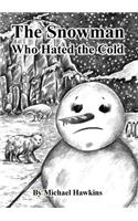 Snowman who Hated the Cold