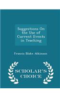 Suggestions on the Use of Current Events in Teaching - Scholar's Choice Edition