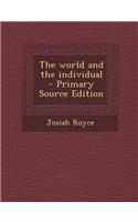 The World and the Individual - Primary Source Edition