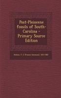 Post-Pleiocene Fossils of South-Carolina