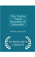 Twelve Tissue Remedies of Schussler - Scholar's Choice Edition