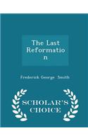 The Last Reformation - Scholar's Choice Edition