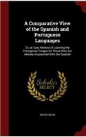 A Comparative View of the Spanish and Portuguese Languages: (English)