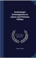 Archeologic Investigations in James and Potomac Valleys