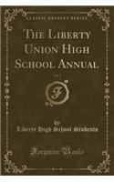 The Liberty Union High School Annual, Vol. 2 (Classic Reprint)
