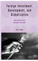 Foreign Investment, Development, and Globalization