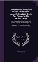 Compendious Description Of The Museums Of Ancient Sculpture, Greek And Roman, In The Vatican Palace