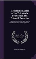 Metrical Romances of the Thirteenth, Fourteenth, and Fifteenth Centuries