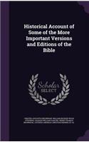 Historical Account of Some of the More Important Versions and Editions of the Bible