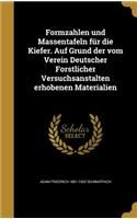 Formzahlen und Massentafeln für die Kiefer. Auf Grund der vom Verein Deutscher Forstlicher Versuchsanstalten erhobenen Materialien