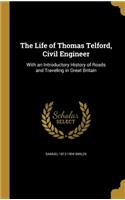 The Life of Thomas Telford, Civil Engineer