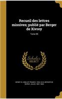 Recueil Des Lettres Missives; Publie Par Berger de Xivrey; Tome 09