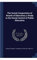 Social Composition of Boards of Education; a Study in the Social Control of Public Education