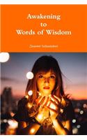 Awakening to Words of Wisdom