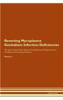 Reversing Mycoplasma Genitalium Infection: Deficiencies The Raw Vegan Plant-Based Detoxification & Regeneration Workbook for Healing Patients. Volume 4