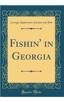 Fishin' in Georgia (Classic Reprint)