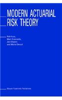 Modern Actuarial Risk Theory