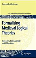Formalizing Medieval Logical Theories: Suppositio, Consequentiae and Obligationes(7 Logic, Epistemology, and the Unity of Science)